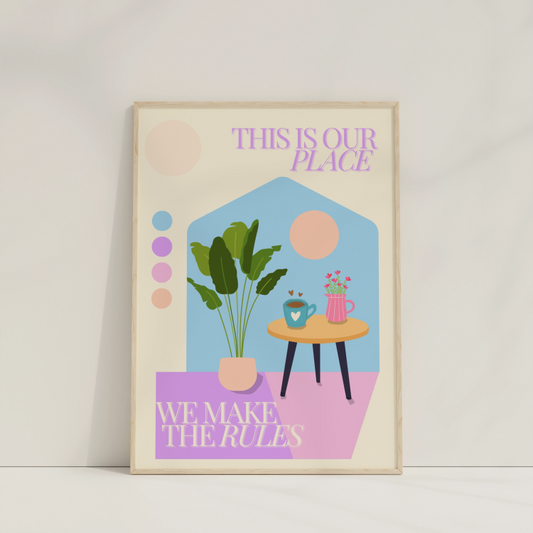 "This Is Our Place We Make The Rules" - Version 1