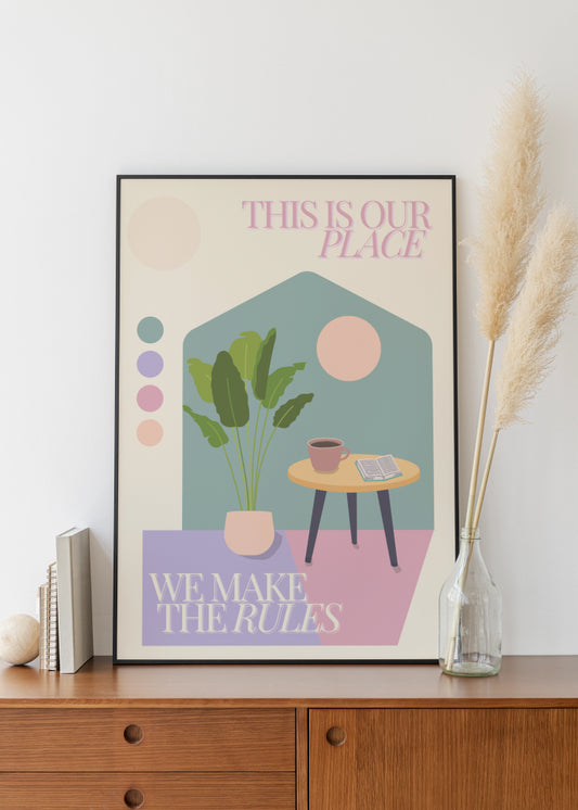 "This Is Our Place, We Make The Rules" - Version 2