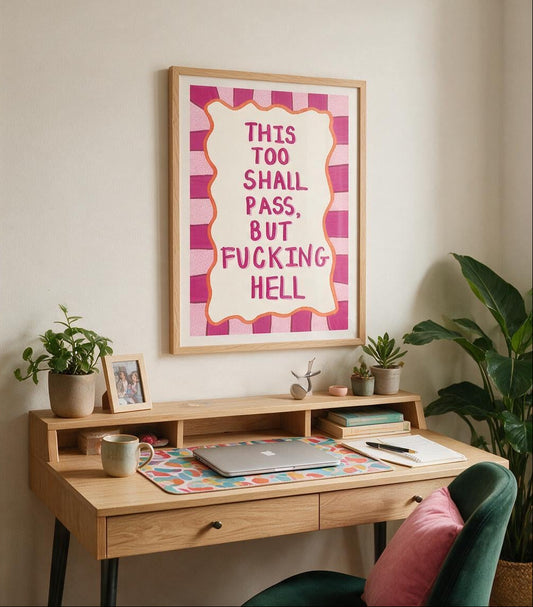 "This too shall pass, but fucking hell"