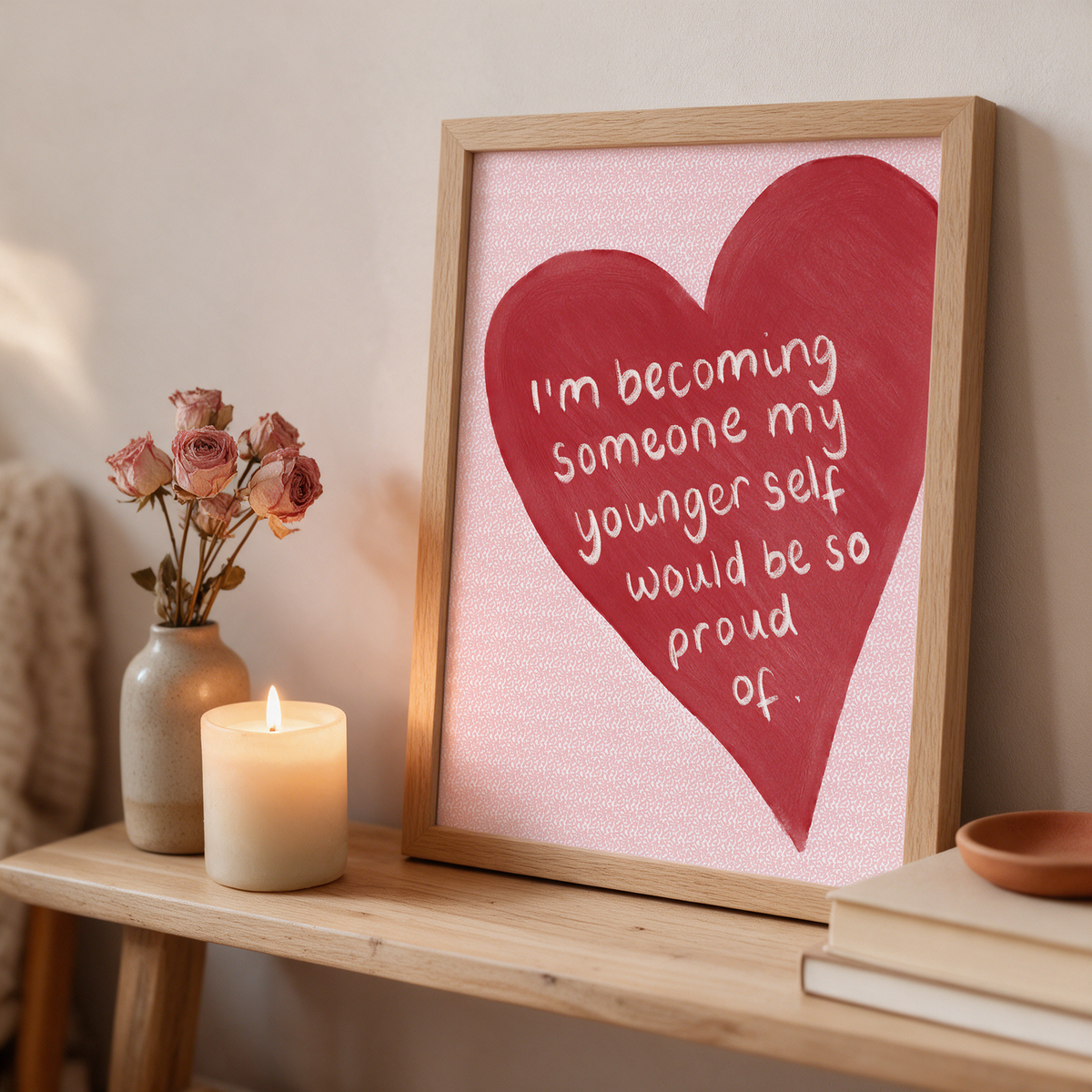 "I'm becoming someone my younger self would be so proud of."