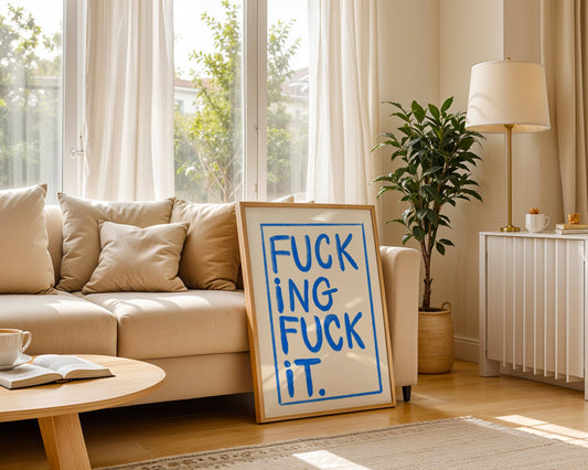 "F*cking F*ck It"- Blue & Cream