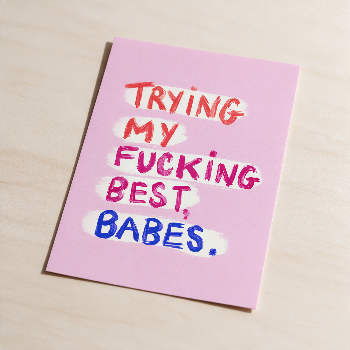 "Trying My Fucking Best, Babes.”