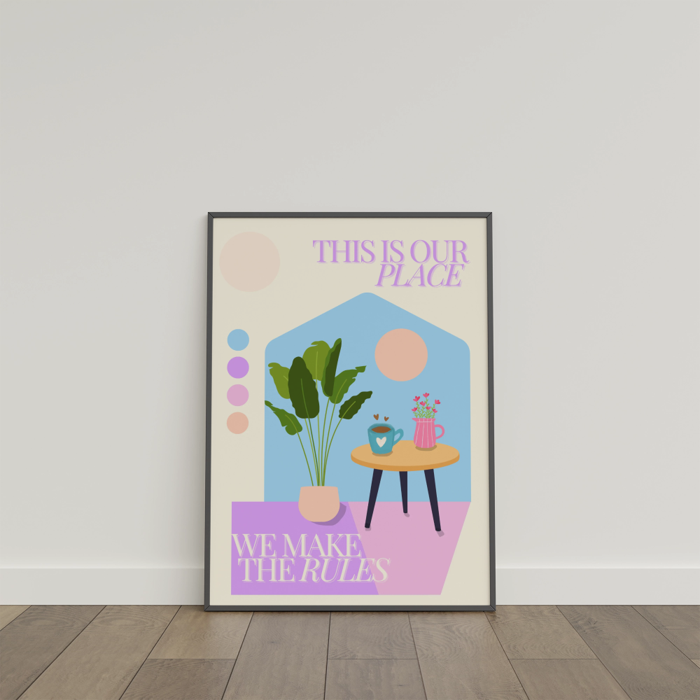 "This Is Our Place We Make The Rules" - Version 1