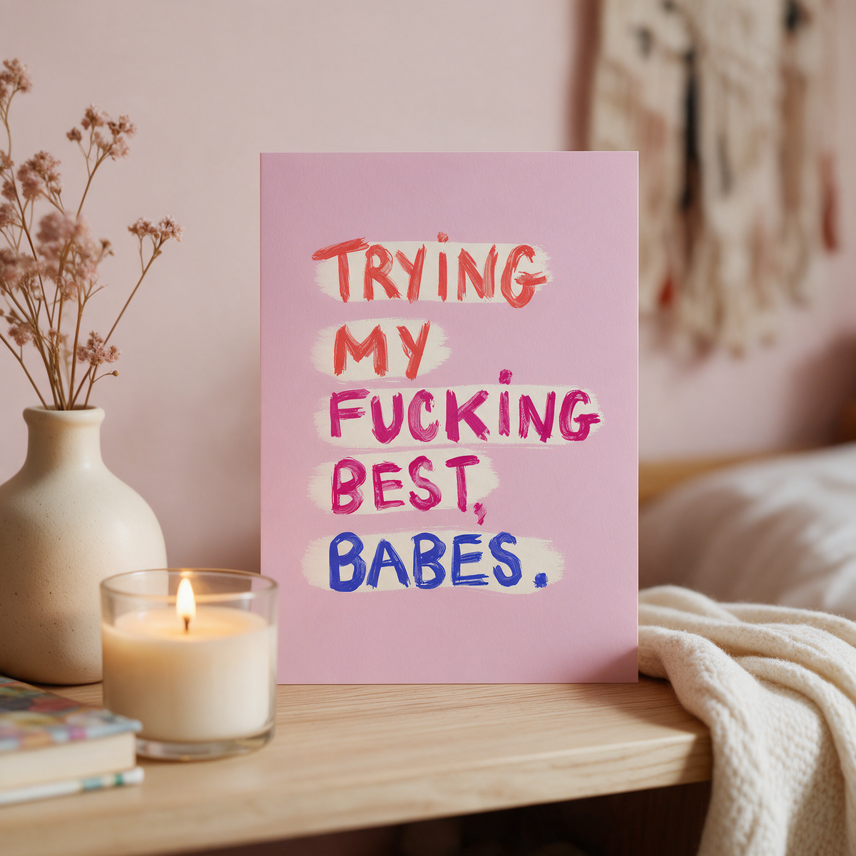 "Trying My Fucking Best, Babes.”