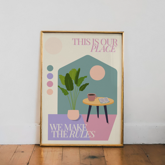 "This Is Our Place, We Make The Rules" - Version 2