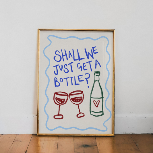 "Shall We Just Get A Bottle?"