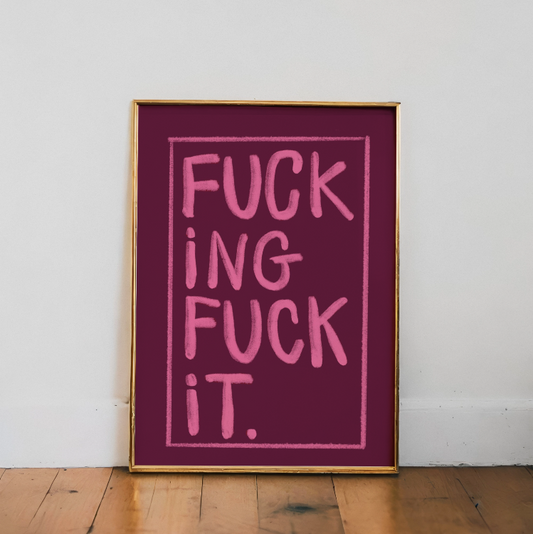 "F*cking F*ck It"- Purple & Pink