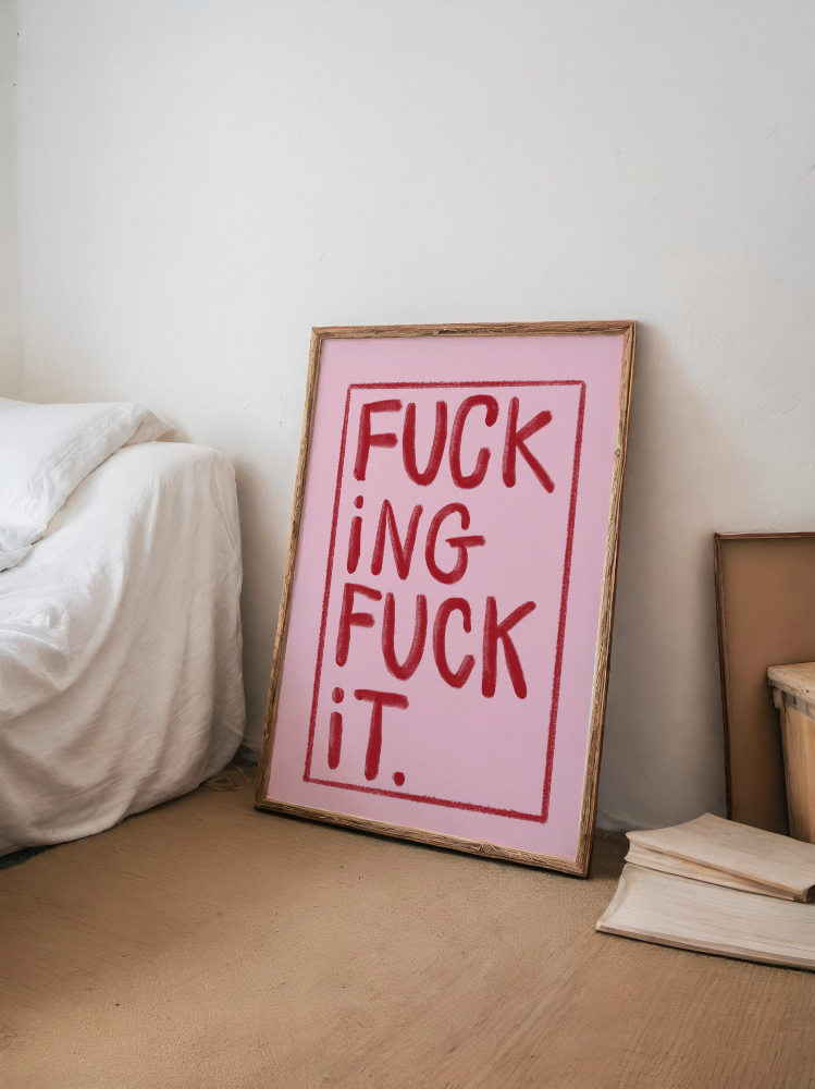 "F*cking F*ck It"- Pink & Red