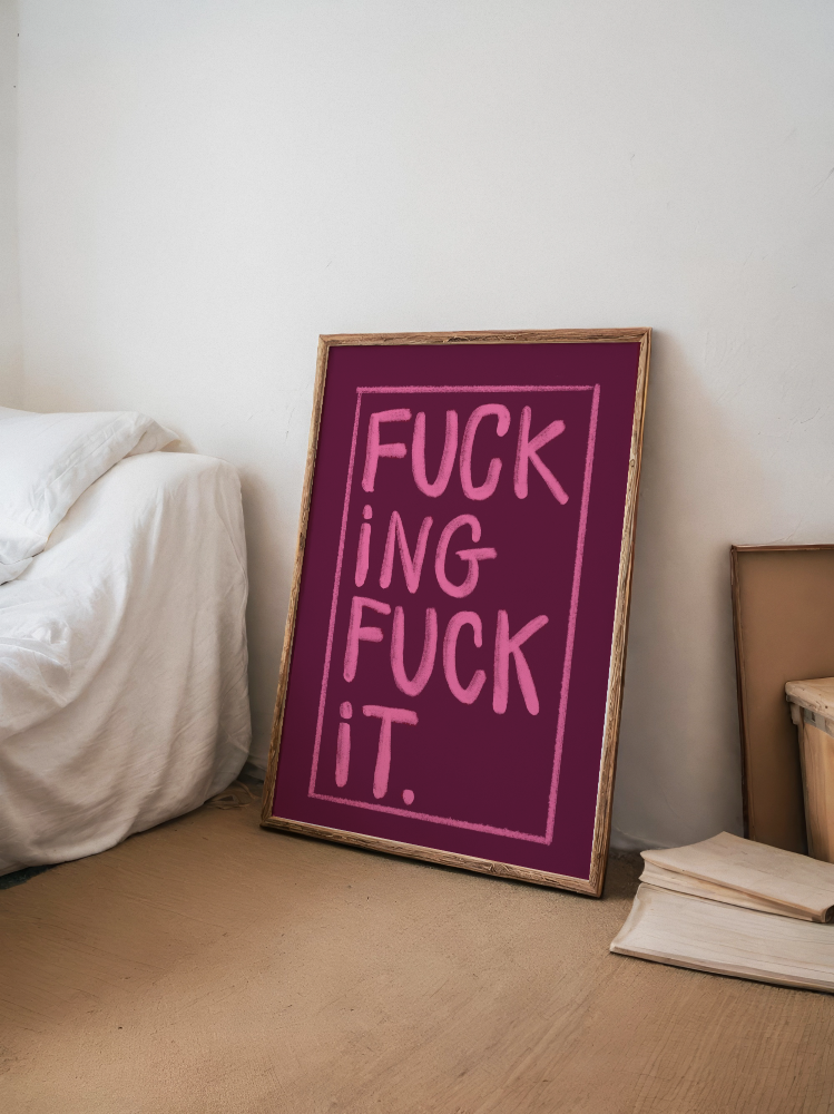 "F*cking F*ck It"- Purple & Pink