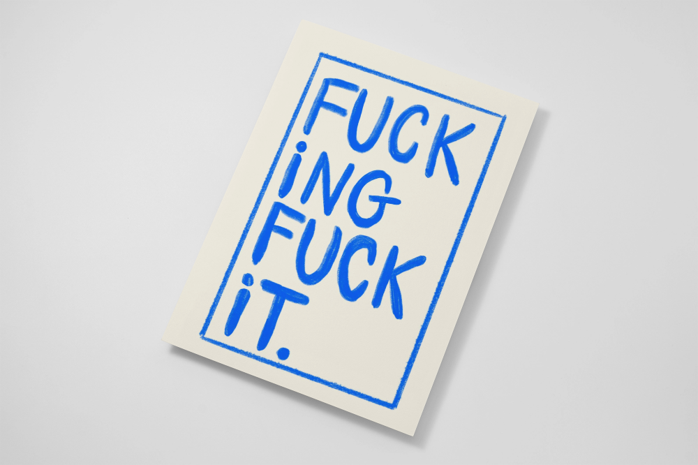 "F*cking F*ck It"- Blue & Cream