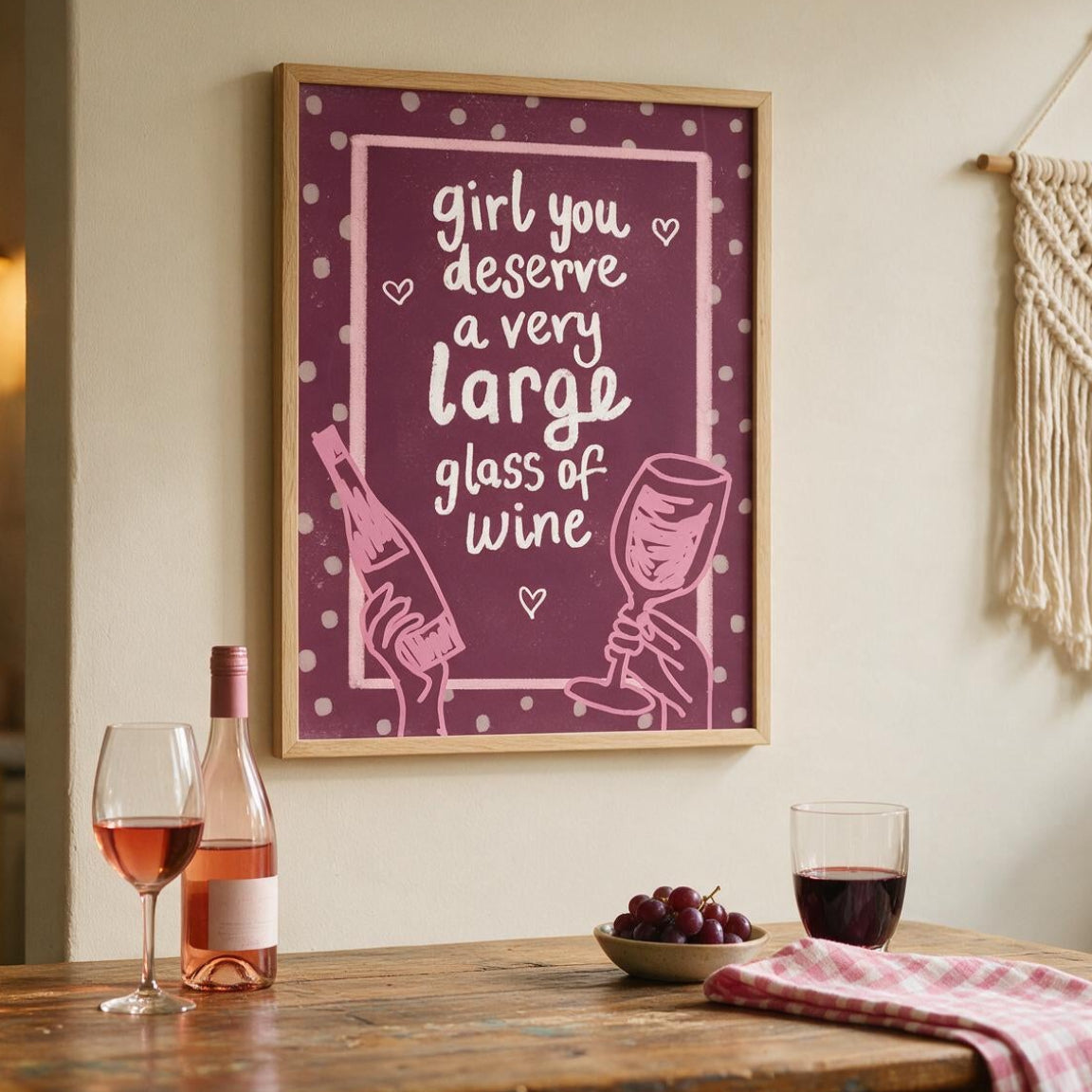 "Girl, You Deserve A Large Glass of Wine"