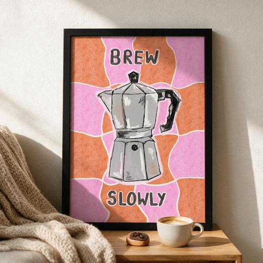 "Brew Slowly"