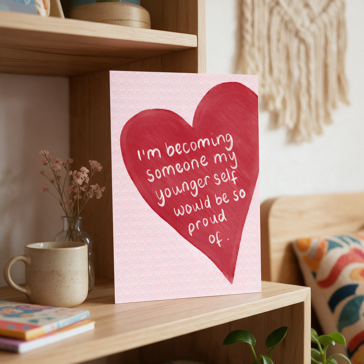 "I'm becoming someone my younger self would be so proud of."