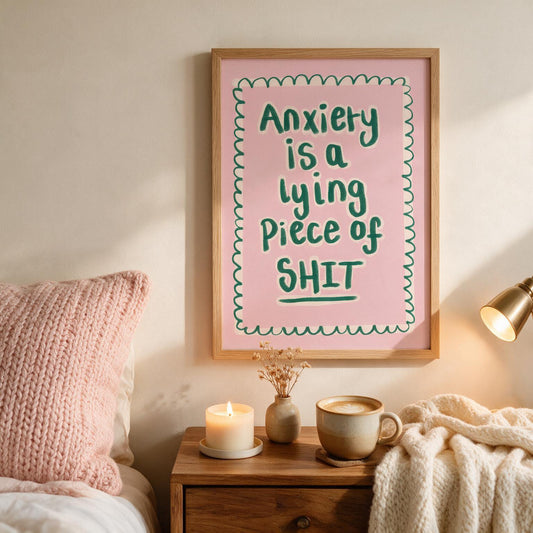 "Anxiety Is A Lying Piece Of..."